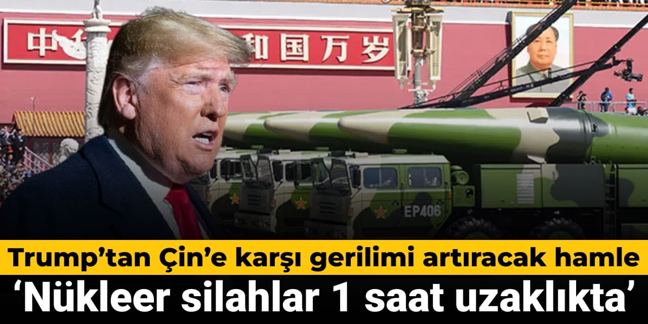 trumptan gerilimi artiracak cin aciklamasi nukleer silahlar 1 saat uzaklikta Xk5GvYwC
