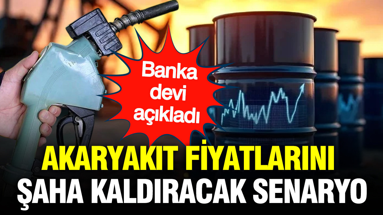 banka-devinden-akaryakit-fiyatlarini-saha-kaldiracak-senaryo-9gBUJfL2