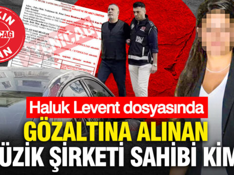 Haluk levent dosyasinda gozaltina alinan muzik sirketi sahibi kim yRu7iUfk
